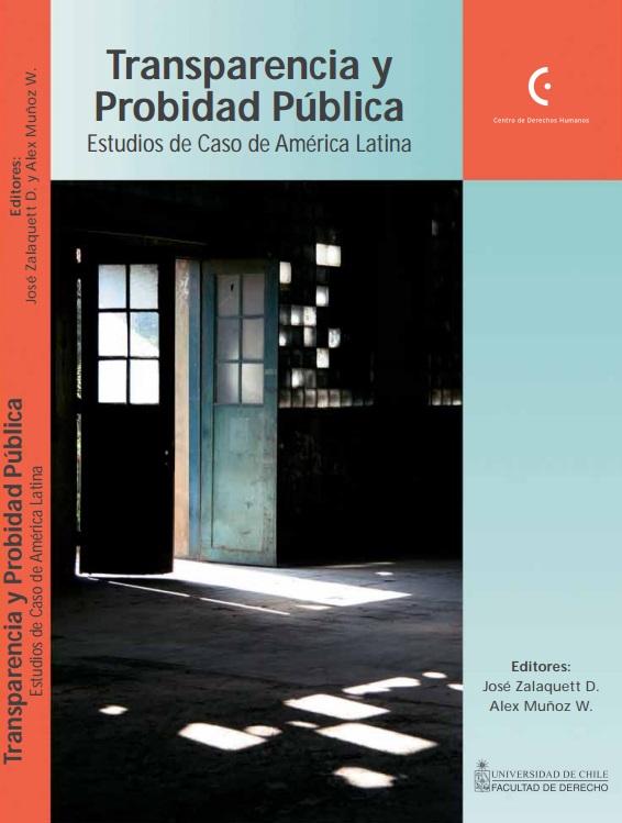 Transparencia y Probidad Pública. Estudios de Caso de América Latina.