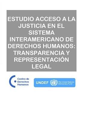 Estudio Acceso a la Justicia en el Sistema Interamericano de Derechos Humanos: Transparencia y Representación Legal