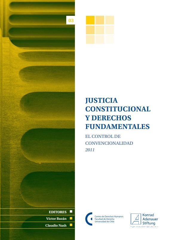 Justicia Constitucional y Derechos Fundamentales - El Control de Convencionalidad 2011