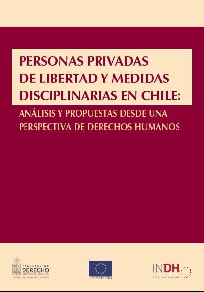 Personas Privadas de Libertad y Medidas Disciplinarias en Chile: Análisis y Propuestas desde una Perspectiva de Derechos Humanos