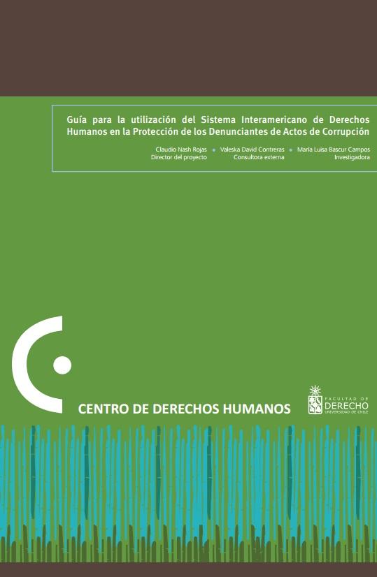 Guía para la utilización del Sistema Interamericano de Derechos Humanos en la Protección de los Denunciantes de Actos de Corrupción