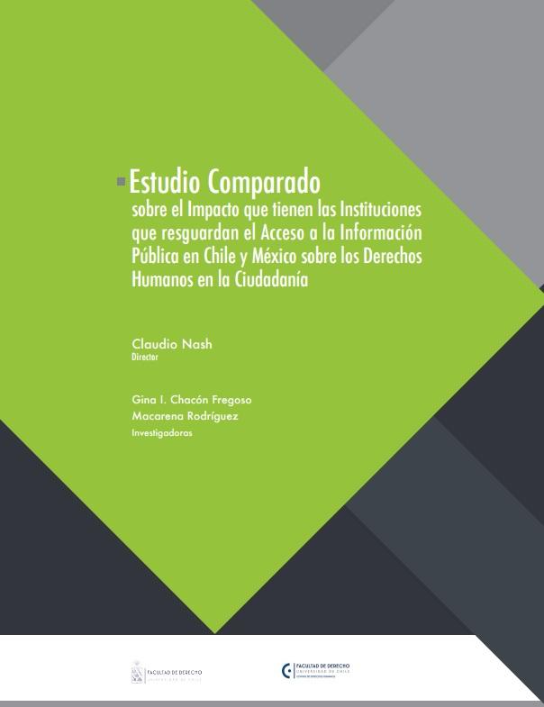 Estudio Comparado sobre el Impacto que tienen las Instituciones que resguardan el Acceso a la Información Pública en Chile y México sobre los Derechos Humanos en la Ciudadanía
