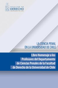 La ciencia penal en la Universidad de Chile