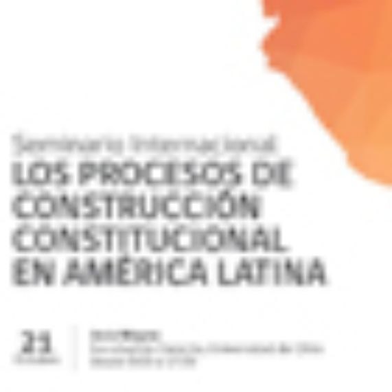 Seminario Los Procesos de Construcción Constitucional en América Latina 